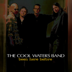 Cool Waters Band : Been Here Before (2001)