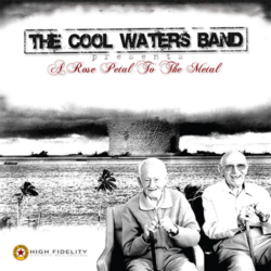 Cool Waters Band : Rose Petal To The Metal (2005)
